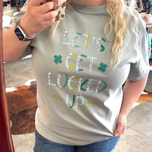 Let's Get Lucked Up Tee