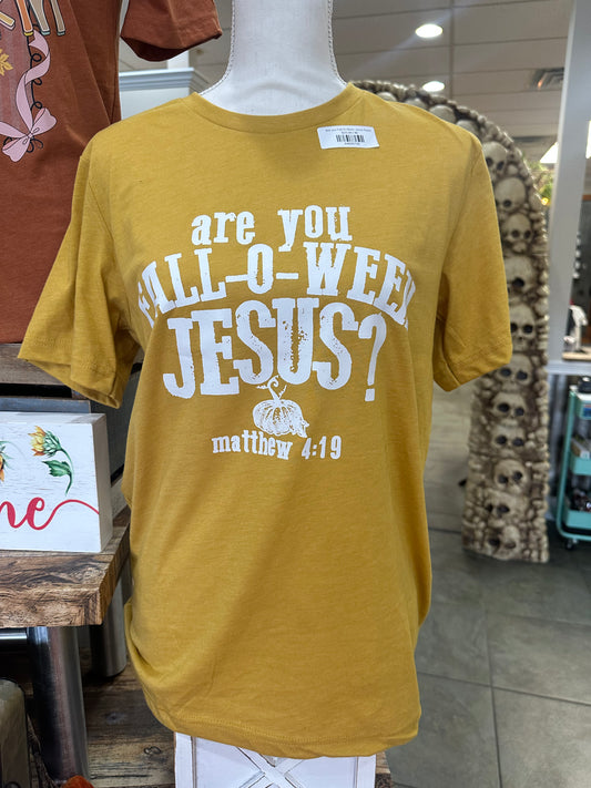 Are you Fall-O-Ween Jesus Tshirt